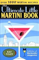 The Ultimate Little Martini Book (Ultimate Little Drinks Book)