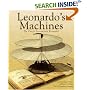 Leonardo's Machines: Da Vinci's Inventions Revealed