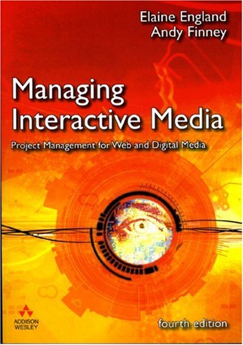 Managing Interactive Media: Project Management for Web and Digital Media