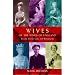Wives of the Kings of England: From Hanover to Windor