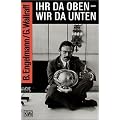 Ihr da oben, wir da unten