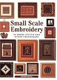 Small Scale Embroidery: In Cross Stitch and Other Techniques (Crafts)