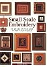 Small Scale Embroidery: In Cross Stitch and Other Techniques (Crafts)