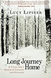Long Journey Home: A Young Girl's Memoir of Surviving the Holocaust
