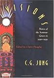 Seminar Visions
 Notes of the Seminar Given in 1930-1934 by C
 G
 Jung (Jung Seminars S
),
CG Jung