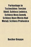 Parkanlage in Tschechien: Terino Dol, Schloss Lednice, Schloss Nov Zmek, Schloss Nov Msto Nad Metuj, Schloss Prhonice - 