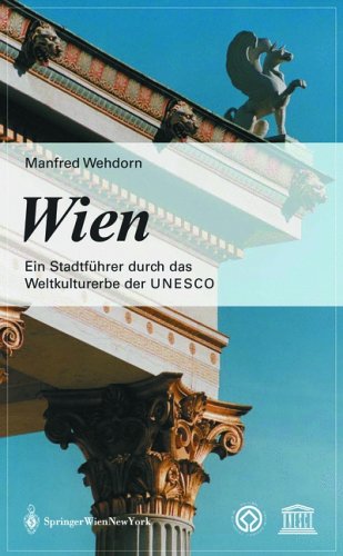 Wien. Ein Stadtf�hrer durch das Weltkulturerbe der UNESCO