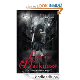 Love is Darkness (A Valerie Dearborn Novel)