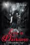 Love is Darkness (The Valerie Dearborn Trilogy-- Book 1)