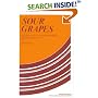 Sour Grapes: Studies in the Subversion of Rationality