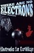 There Are No Electrons: Electronics for Earthlings