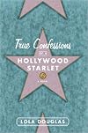 True Confessions of a Hollywood Starlet