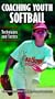 Coaching Youth Softball Video: Techniques & Tactics [VHS]
