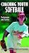 VHS : Coaching Youth Softball Video: Techniques & Tactics