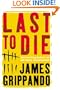 Last to Die (Grippando, James)