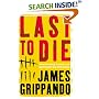 Last to Die (Grippando, James)