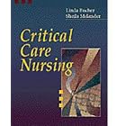 Critical Care Nursing by Linda Bucher and Sheila Melander