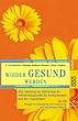 Wieder gesund werden: Eine Anleitung zur Aktivierung der Selbstheilungskr�fte f�r Krebspatienten und ihre Angeh�rigen. Mit CD. �bungen zur Entspannung und Visualisierung nach der Simonton-Methode