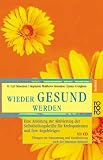 Wieder gesund werden: Eine Anleitung zur Aktivierung der Selbstheilungskr&auml;fte f&uuml;r Krebspatienten und ihre Angeh&ouml;rigen - Mit CD - &Uuml;bungen zur Entspannung und Visualisierung nach der Simonton-Methode - O. Carl Simonton, Stephanie Matthews Simonton, James Creighton