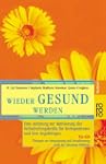 Wieder gesund werden: Eine Anleitung...