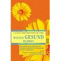 Wieder gesund werden: Eine Anleitung zur Aktivierung der Selbstheilungskr�fte f�r Krebspatienten und ihre Angeh�rigen. Mit CD. �bungen zur Entspannung und Visualisierung nach der Simonton-Methode