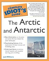 The Complete Idiot's Guide to the Arctic and Antarctic (Complete Idiot's Guides (Lifestyle Paperback))