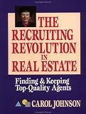 The Recruiting Revolution in Real Estate: Finding and Keeping Top-Quality Agents