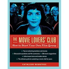 The Movie Lovers' Club: How to Start Your Own Film Group