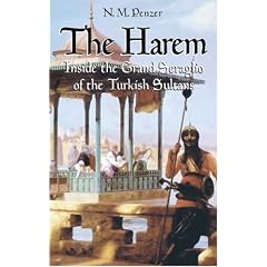 The Harem: Inside the Grand Seraglio of the Turkish Sultans