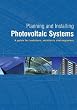 Planning and Installing Photovoltaic Systems: A Guide for Installers, Architects and Engineers