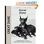 Great Dane: A Comprehensive Guide to Owning and Caring for Your Dog (Kennel Club Dog Breed Series)