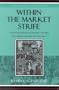 Within the Market Strife: American Catholic Economic Thought from Rerum Novarum to Vatican II (Studies in Ethics and Economics)