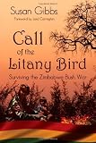 Call Of The Litany Bird: Surviving the Zimbabwe Bush War