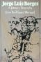 Jorge Luis Borges: A Literary Biography