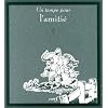 Un temps pour l'amiti�