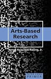Arts-Based Research Primer (Peter Lang Primer)