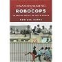 Transforming the Robocops: Changing Police in South Africa