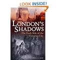 London's Shadows: The Dark Side of the Victorian City