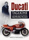 Ducati : Taglioni and his world-beating motorcycles