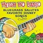 Heigh Ho Banjo Bluegrass Salutes Favorite Disney Songs