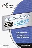 Science Smart Junior: Discovering the Secrets of Science (Smart Juniors Grades 6 to 8)