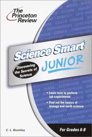 Science Smart Junior: Discovering the Secrets of Science (Smart Juniors Grades 6 to 8)