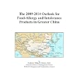 The 2009-2014 Outlook for Food-Allergy and Intolerance Products in Greater China by Icon Group International