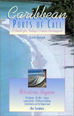 Caribbean Ports of Call: Western Region, 6th: A Guide for Today's Cruise Passengers (Caribbean Ports of Call Series)