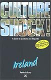 Culture Shock!: Ireland (Culture Shock! A Survival Guide to Customs & Etiquette)