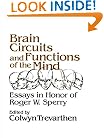 Brain Circuits and Functions of the Mind: Essays in Honor of Roger Wolcott Sperry, Author
