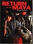 Return of the Maya