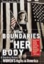 Boundaries of Her Body: A Troubling History of Women's Rights in America