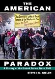 Since 1960: Volume of ...Gillon-The American Paradox: A History of the United States Since 1945