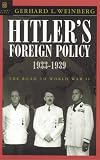 Hitler's Foreign Policy 1933-1939: The Road to World War II